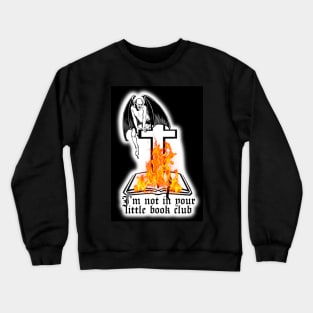 I&#39;m not In your little book club Crewneck Sweatshirt